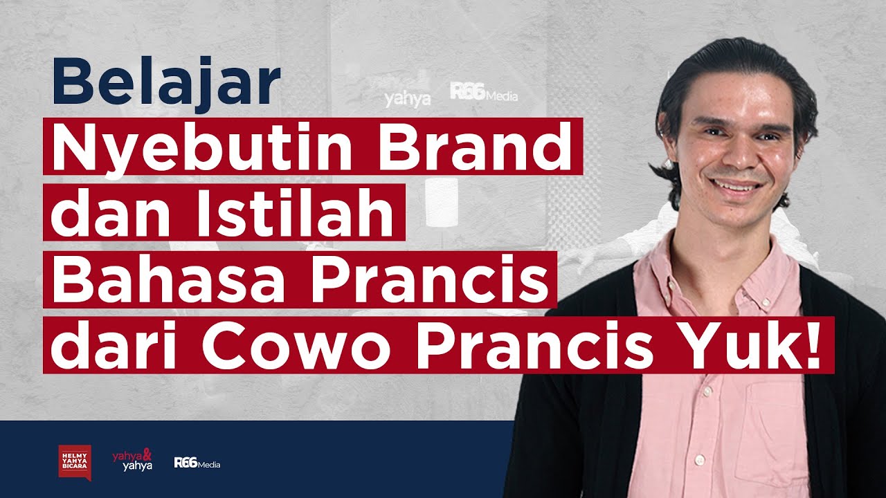 Belajar Nyebutin Brand dan Istilah Bahasa Prancis dari @cowokperancis  Yuk! | Helmy Yahya Bicara