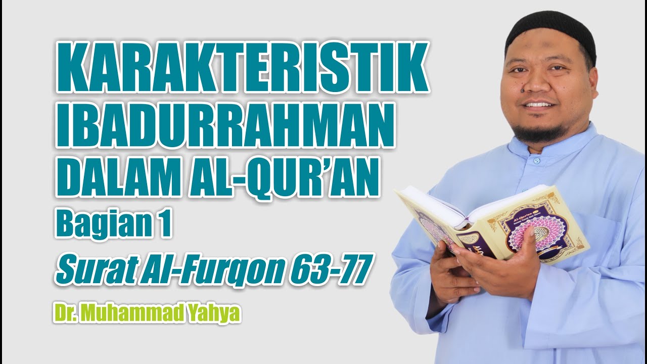 [ TAFSIR TEMATIK ] Menjadi Ibadurrahman Part 1/2 ~ Ust. Dr. Muhammad Yahya