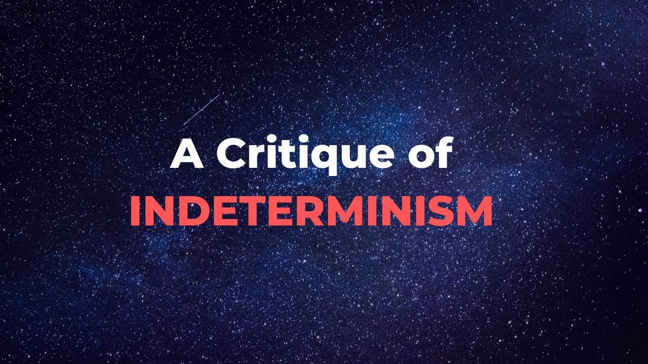 Indeterminism: A Critical Examination