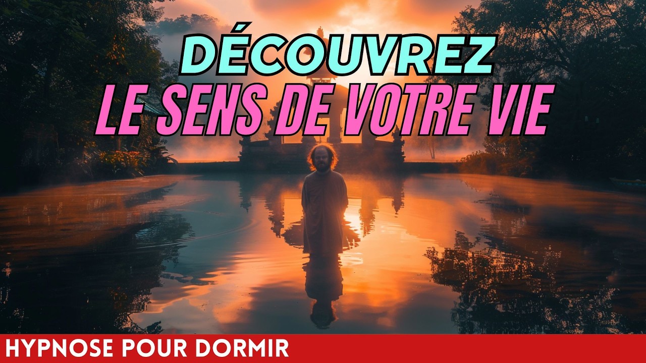 Hypnose pour dormir et découvrir le sens de sa vie !