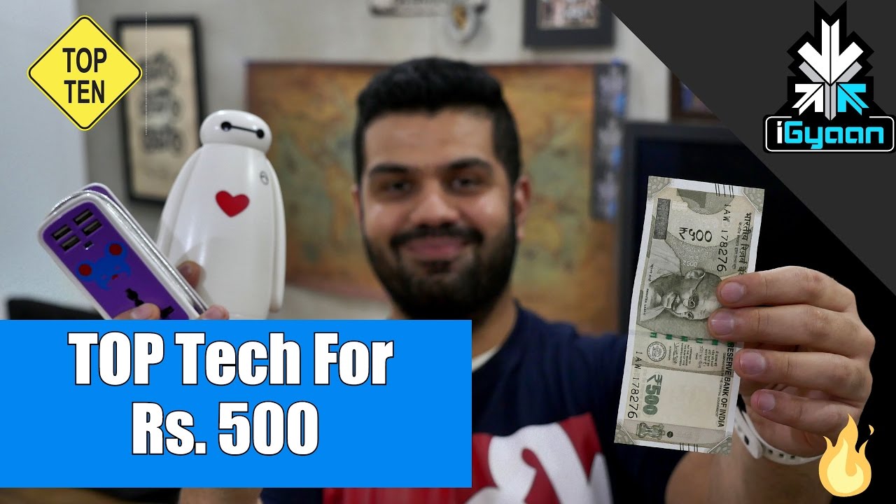 Top Tech - iGyaan - Top 10 Cool Tech Under Rs. 500 - Budget Shopping