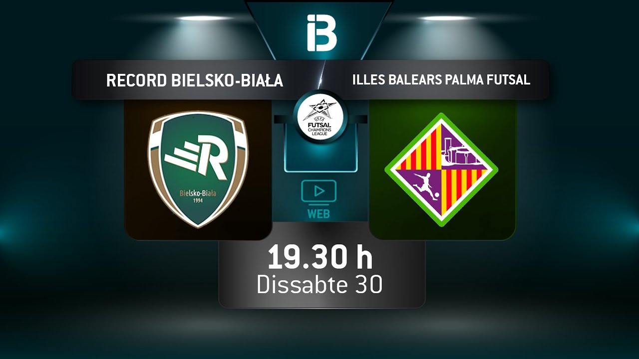 RECORD BIELSKO-BIAłA - ILLES BALEARS PALMA FUTSAL | ELITE ROUND FUTSAL