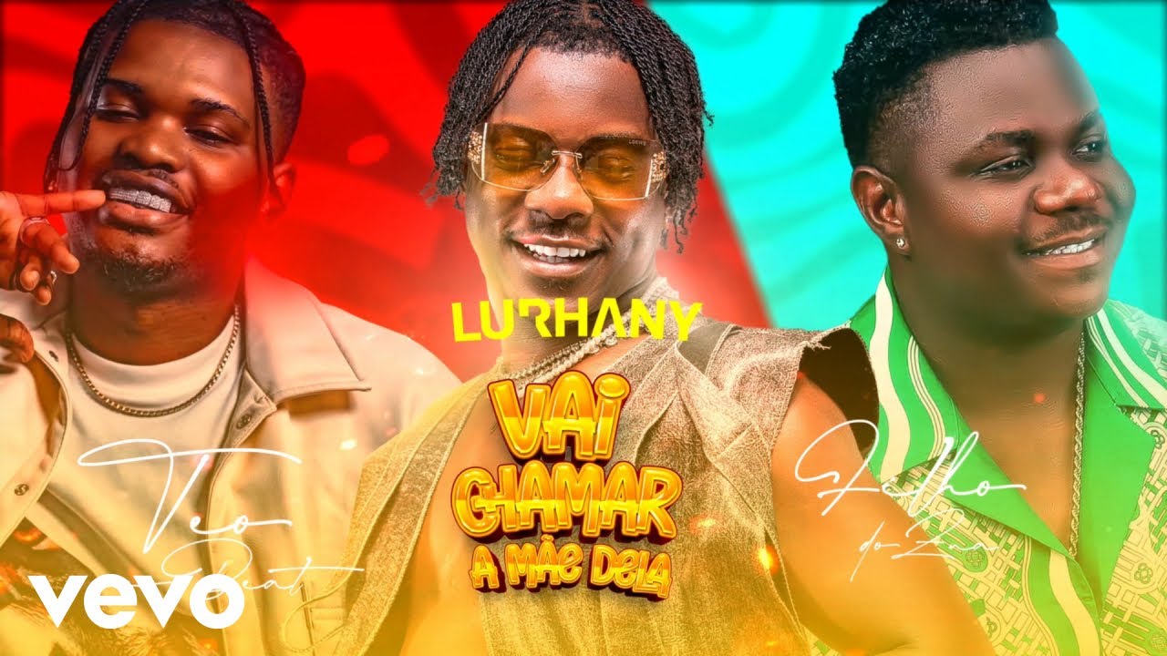 Lurhany, Teo No Beat, Filho do Zua - Vai Chamar A M&atilde;e Dela (V&iacute;deo Letra)