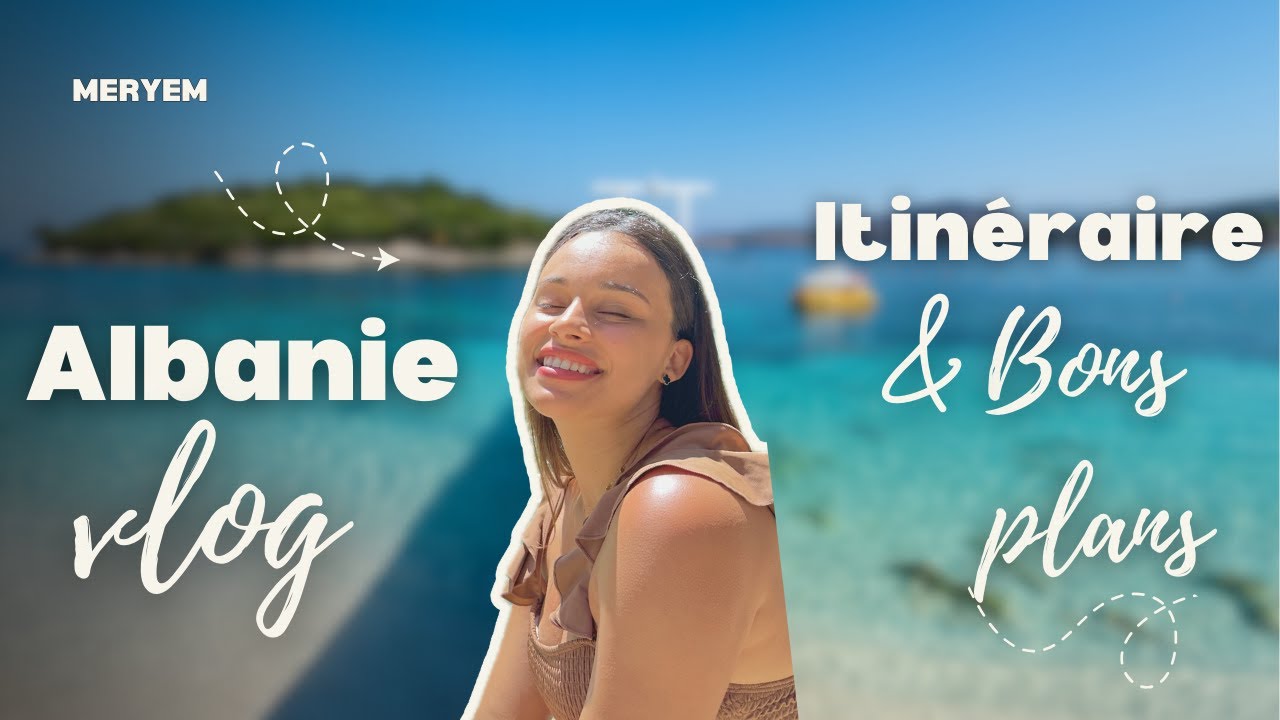 VLOG : 1 semaine en Albanie | Itinéraire complet,Bons plans, Budget, Meilleures plages et Excursions