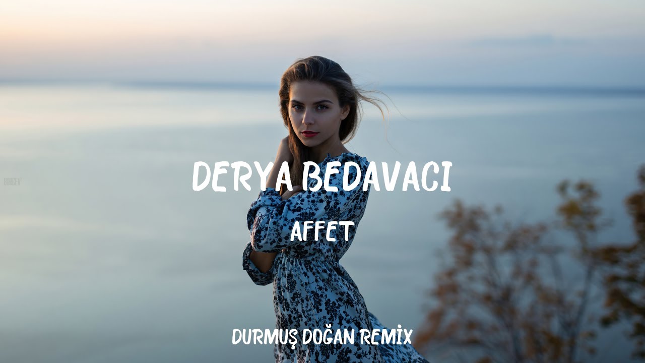 Derya Bedavacı - Affet ( Durmuş Doğan Remix )