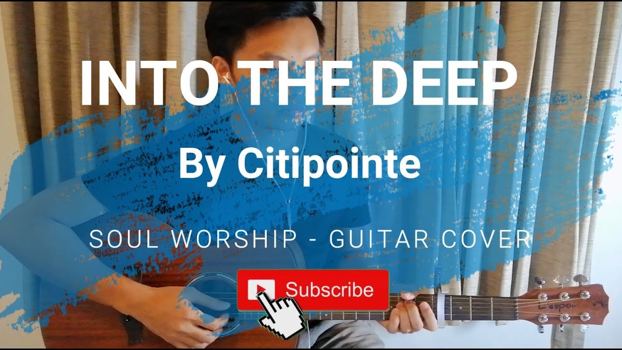 Into the deep - by Citipointe (Guitar cover)