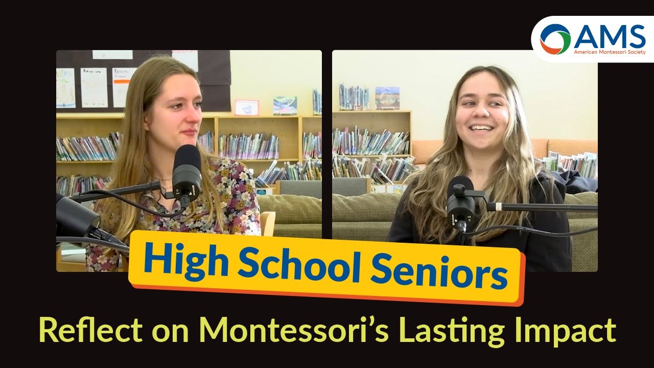 Life After Montessori: High School Seniors Reflect on the Impact of Their Early Education