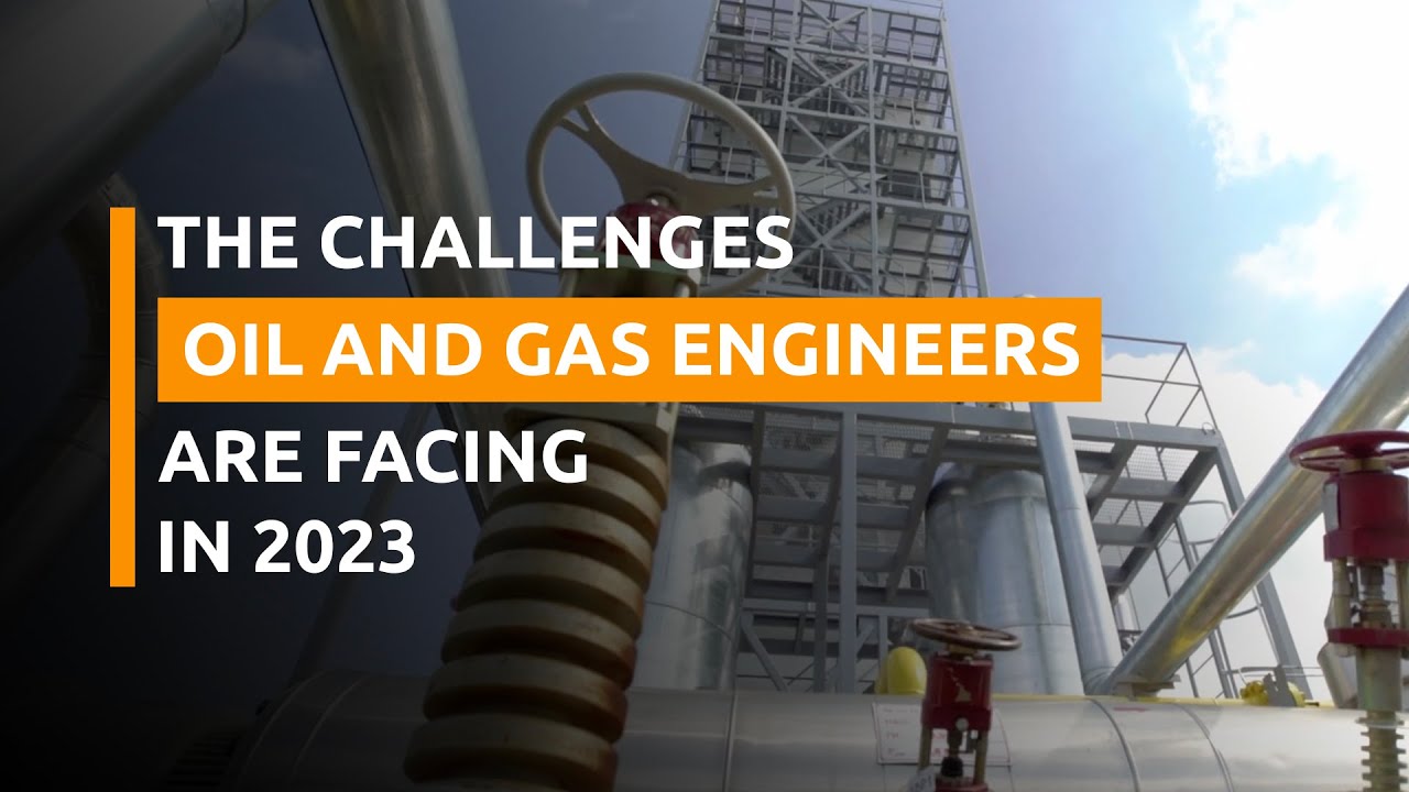 What Challenges will Oil & Gas Engineers Face in 2023