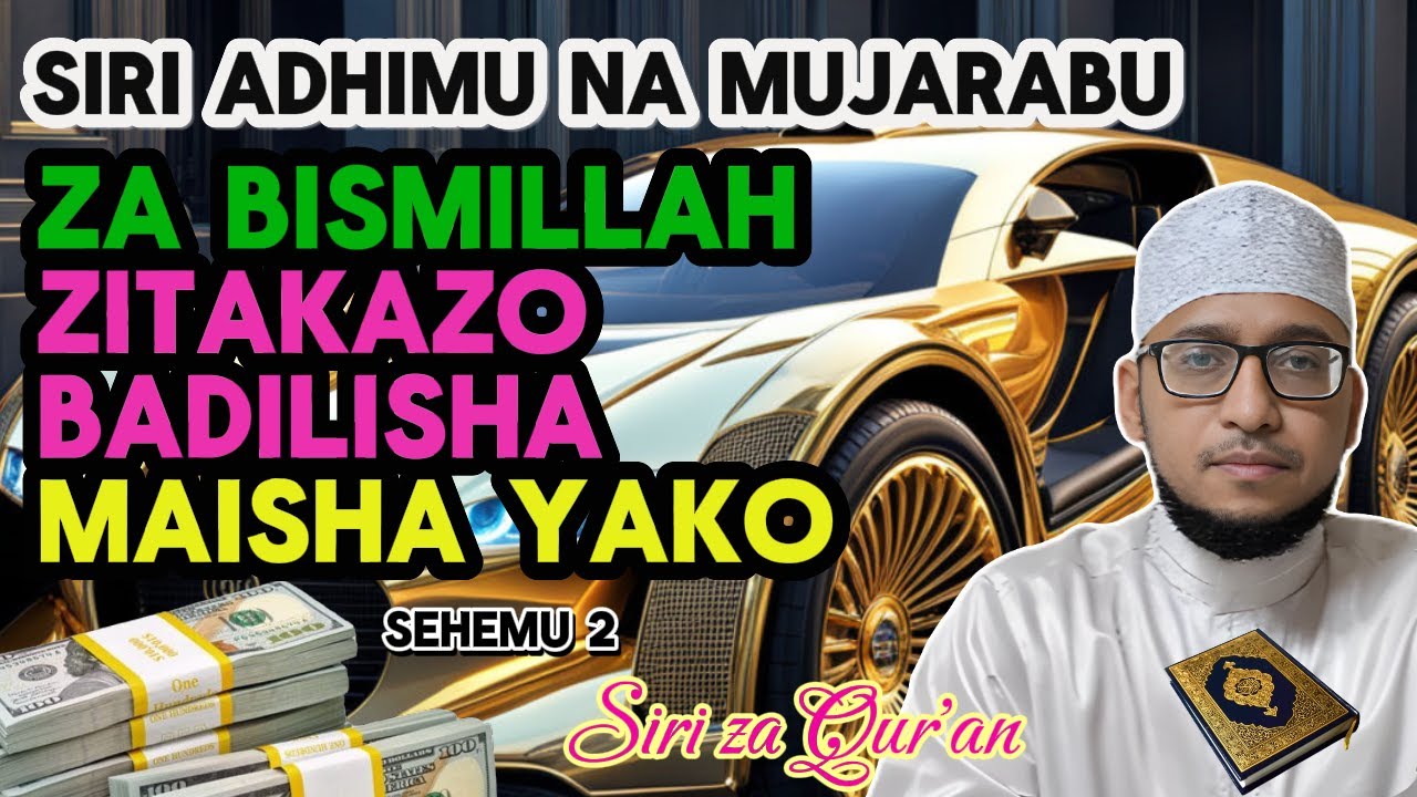 SIRI ADHIMU NA MUJARABU ZA BISMILLAH ZITAKAZO BADILISHA MAISHA YAKO - (SEHEMU 2) | Mohamed Alidini