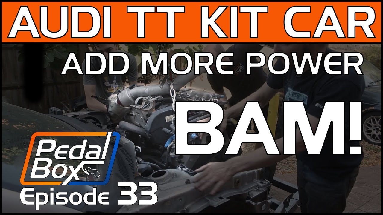 New Engine. BAM - Audi Kit Car | PedalBox Episode 33