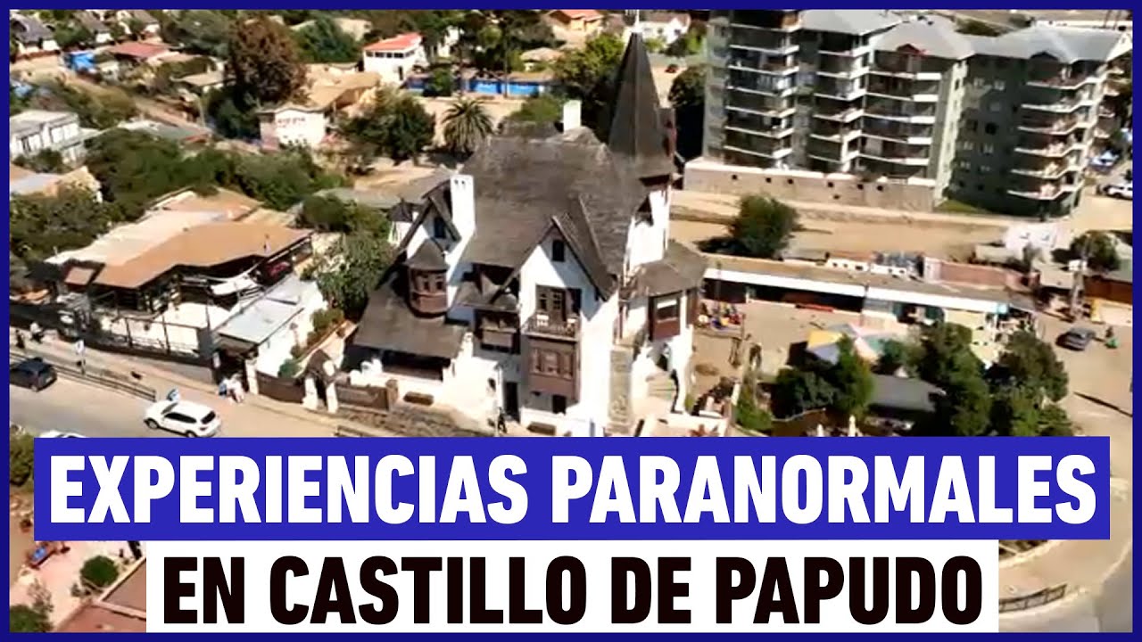 Experiencias paranormales en el Castillo de Papudo: ¿Son reales?