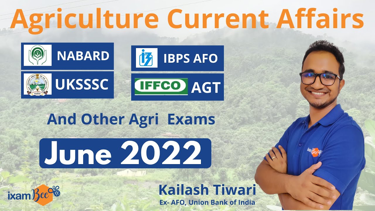 NABARD | IFFCO AGT |  IBPS AFO | Agriculture Current Affairs June 2022  | By Kailash Tiwari