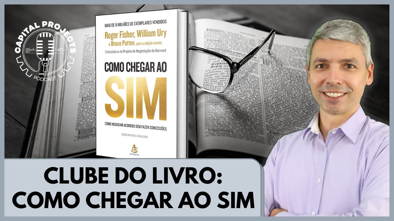Como Chegar ao SIM &ndash; Como negociar acordos sem fazer concess&otilde;es &ndash; de Roger Fisher, W. Ury e Bruce P.