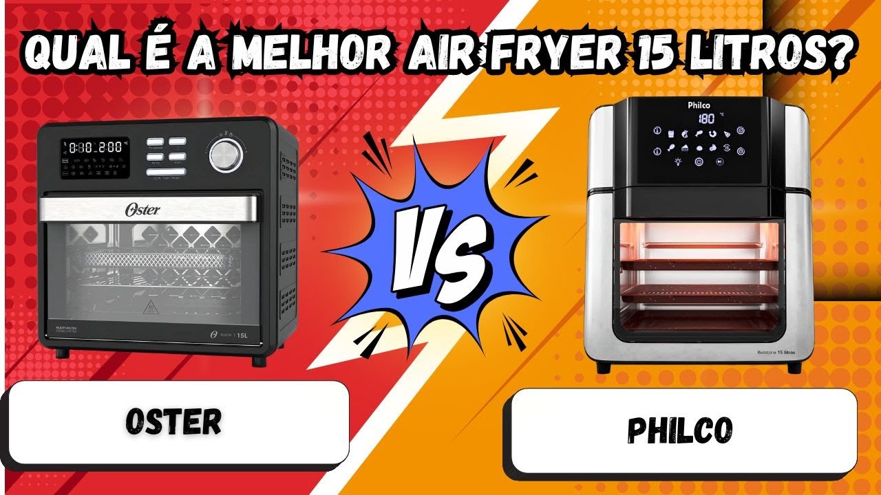 Oster ou Philco? Qual Air Fryer Oven 15L vale mais a pena?