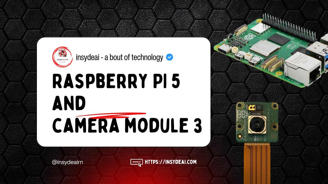 Raspberry Pi Camera Module 3 Setup | insydeai