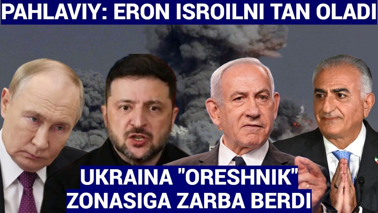 YANGILIKLAR.UKRAINA ORESHNIK ZONASIGA ZARBA BERDI.PAHLAVIY-ERON ISROILNI TAN OLADI YADRO QUROL TOʼXT
