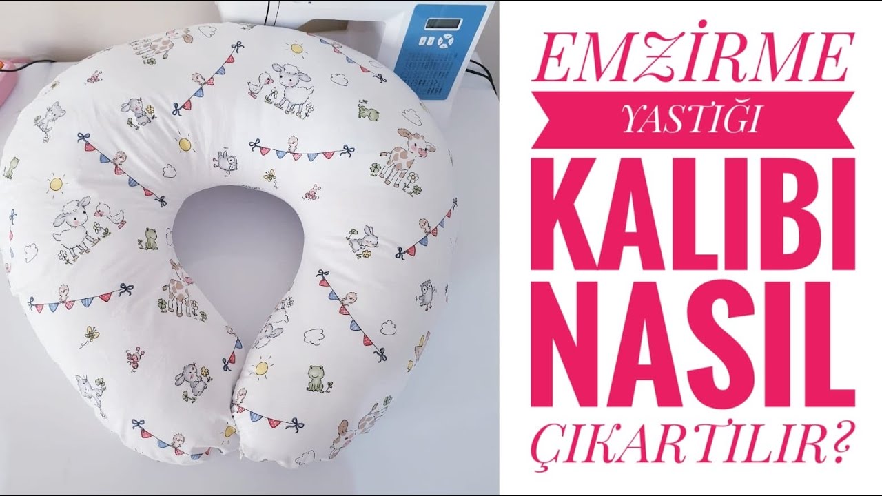 EMZİRME YASTIĞI KALIBI NASIL YAPILIR ?- How to make breastfeeding pillow pattern -KENDİN YAP / KALIP
