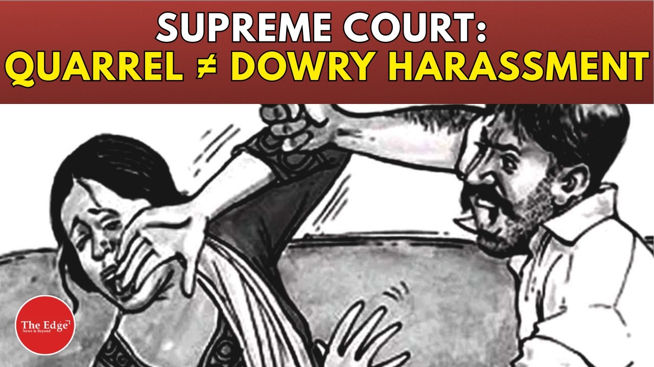 Supreme Court on Dowry Harassment: &ldquo;Quarrel With Daughter-in-Law Not Enough for 498A Case&rdquo;