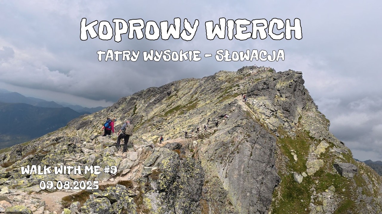 Walk with me #9 Koprowy Wierch 2366 m n.p.m. | Tatry Słowackie | 09.08.2025