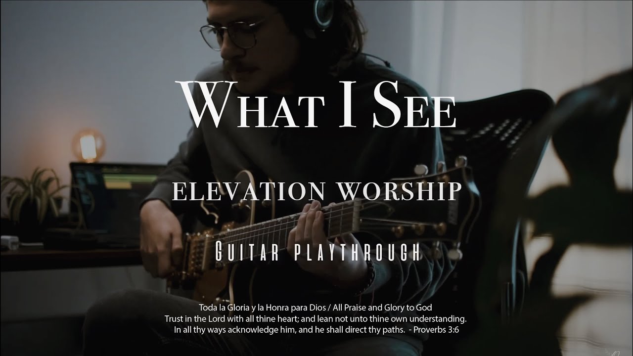What I See | Elevation Worship | Guitar Playthrough FM3 Fractal Audio