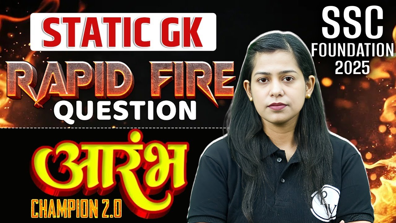 SSC FOUNDATION 2025 | STATIC GK RAPID FIRE QUESTION BY KRATI MAM | SSC STATIC GK CLASS 2025