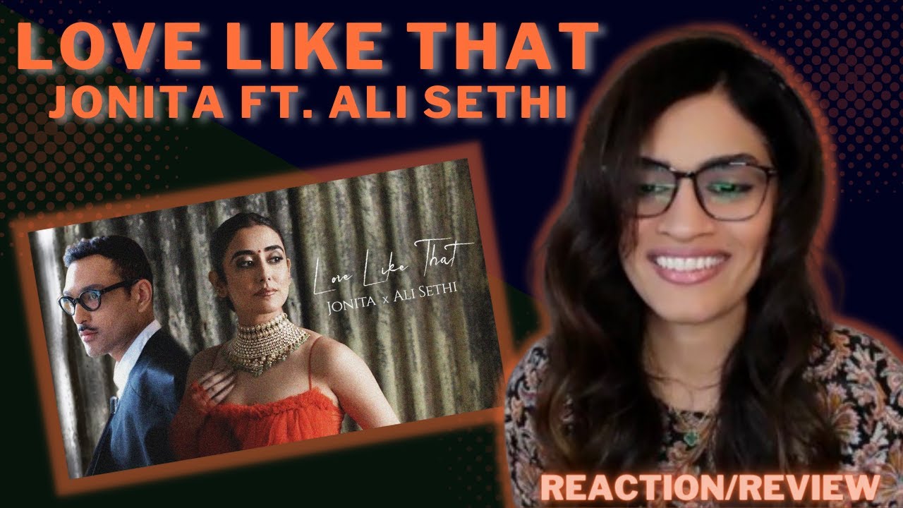 LOVE LIKE THAT (@jonitamusic ft. @AliSethiOfficial) REACTION/REVIEW!