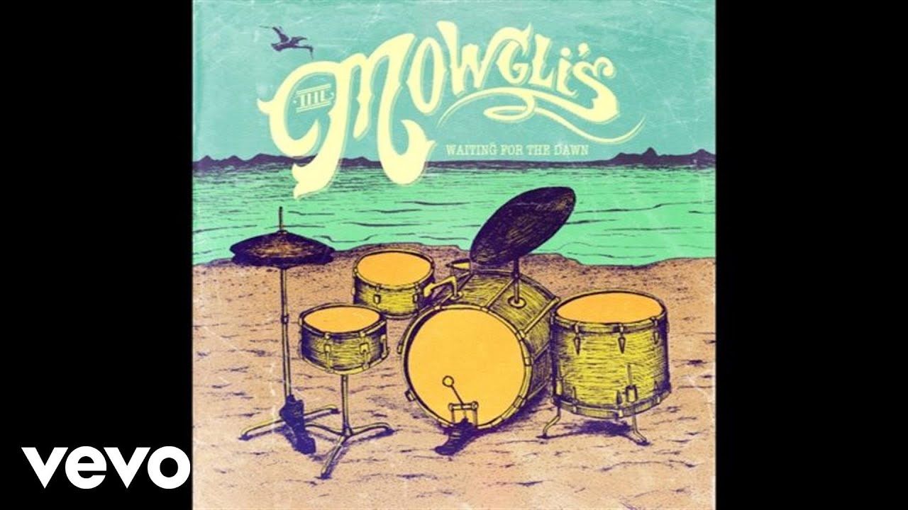 The Mowgli's - Leave It Up To Me
