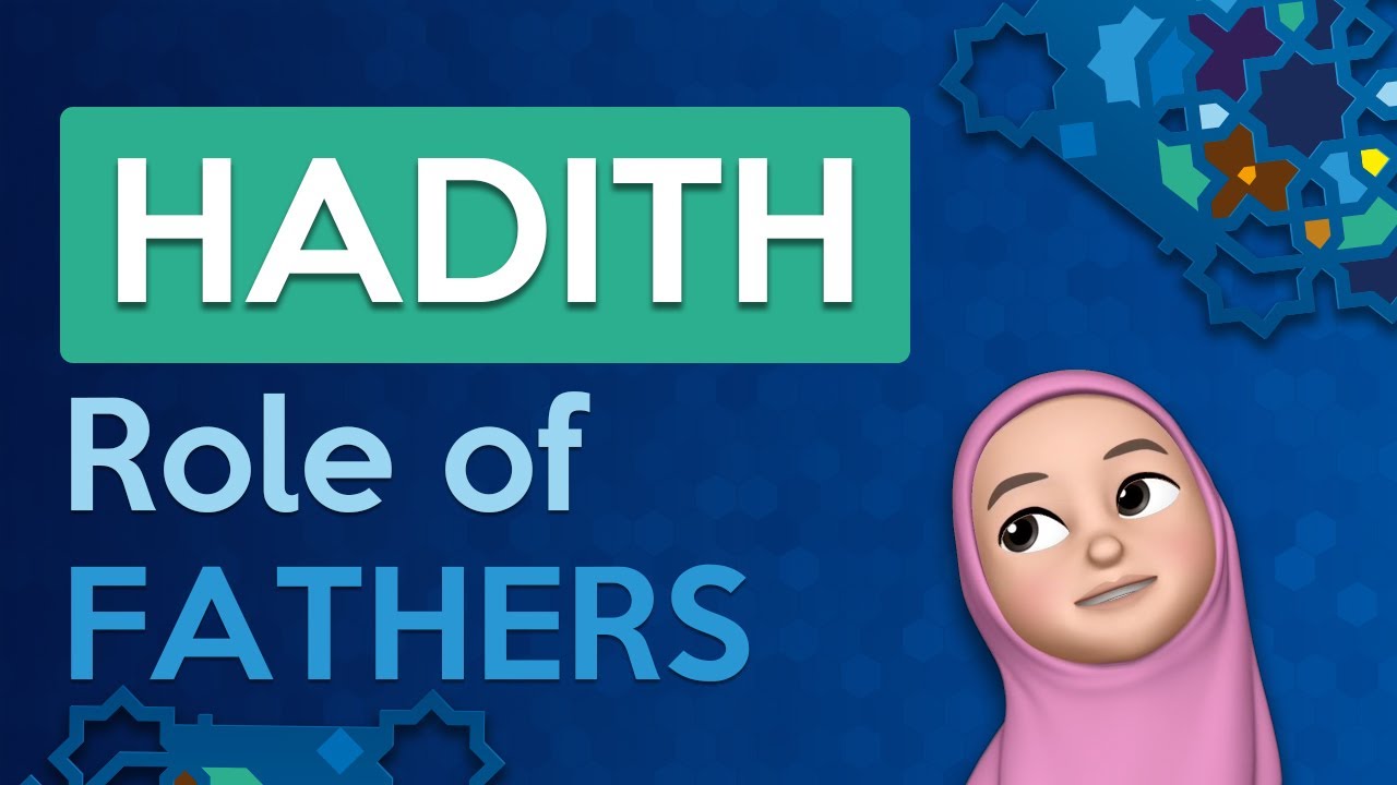 Role of fathers in Islam | Hadith