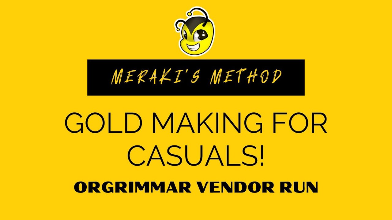 Orgrimmar Vendor Run | Meraki's Method | Gold Making For Casuals