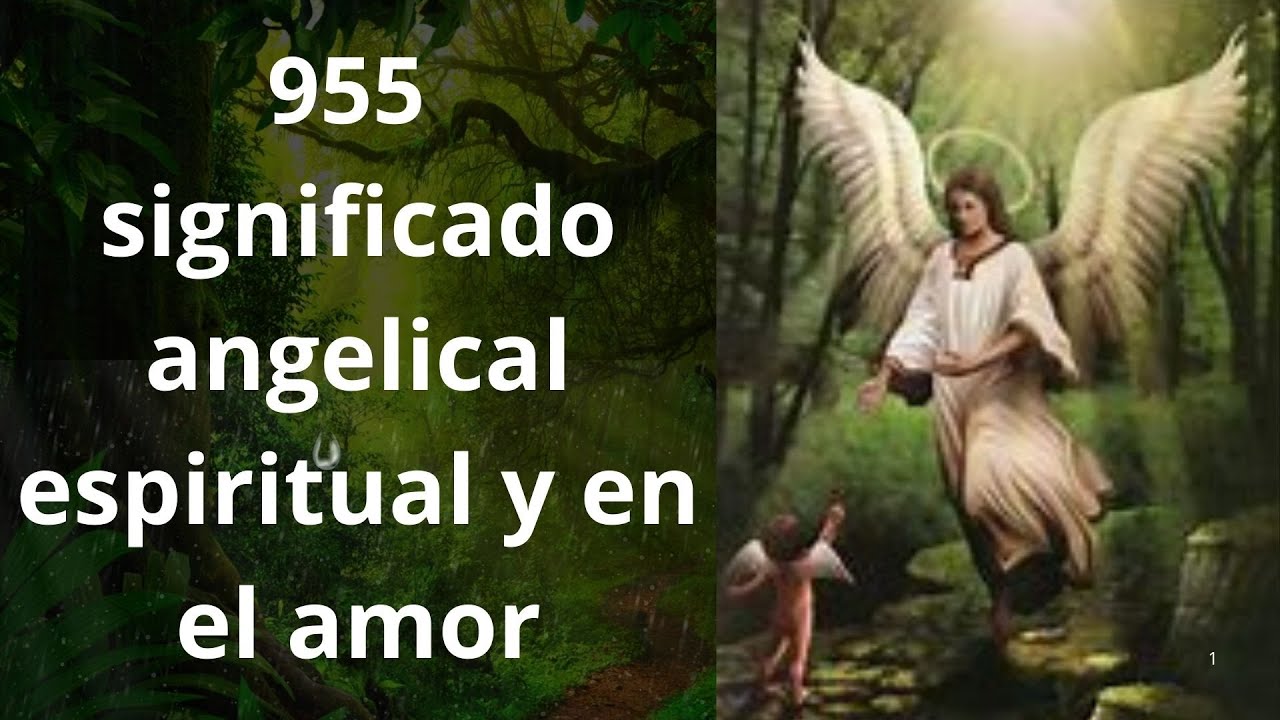 955 significado angelical espiritual y en el amorl