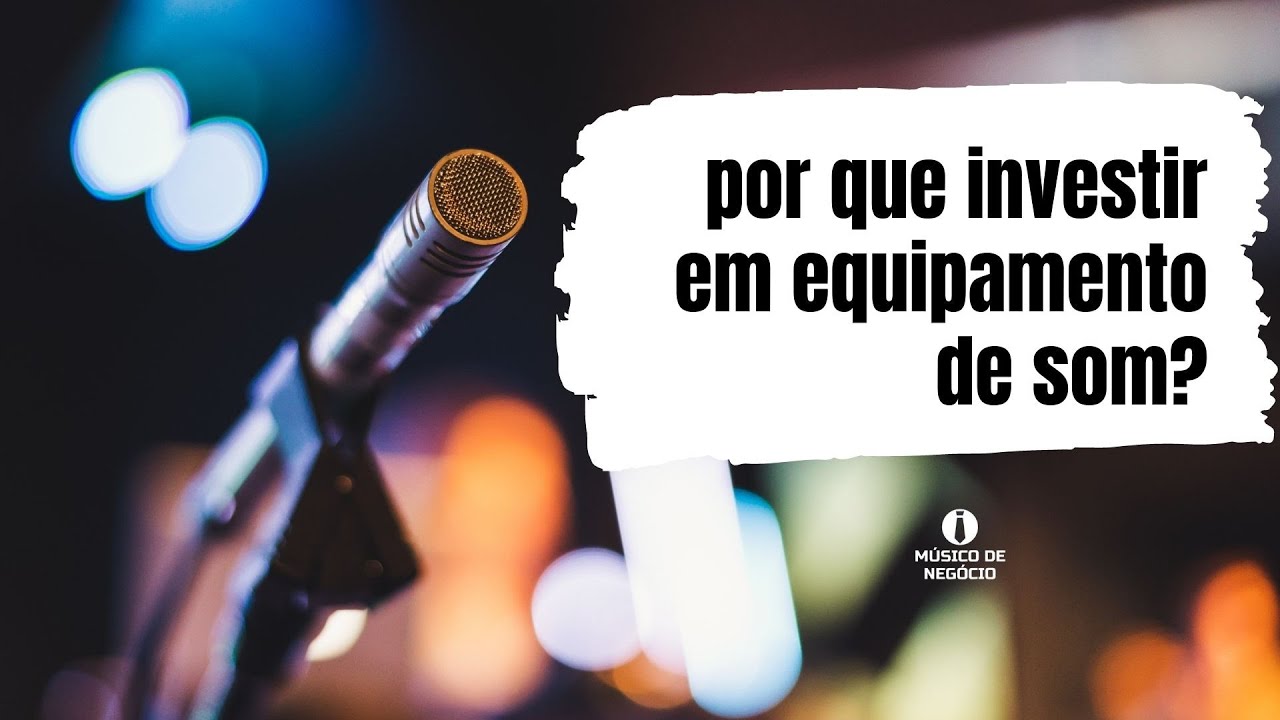 Investir em equipamento de som vale a pena mesmo?