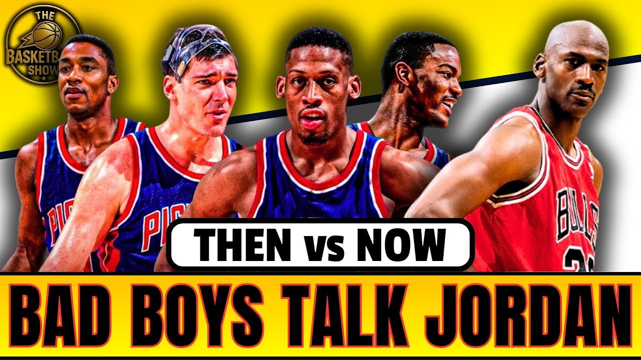 The Bad Boys Speak: Their Michael Jordan Perspective Then vs Now