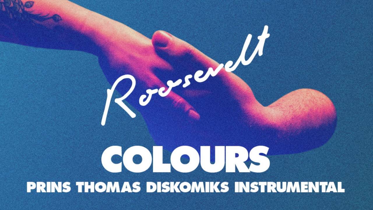 Roosevelt - Colours (Prins Thomas Diskomiks instrumental)