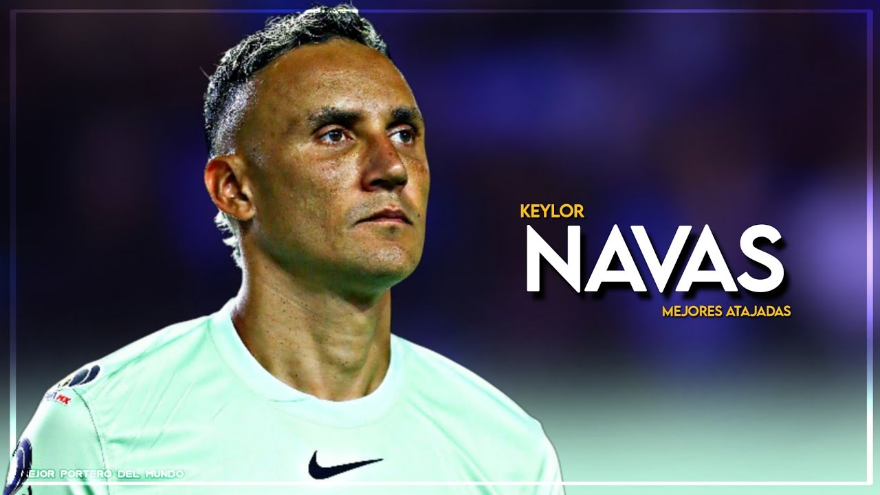 Keylor Navas Mejores Atajadas 2025