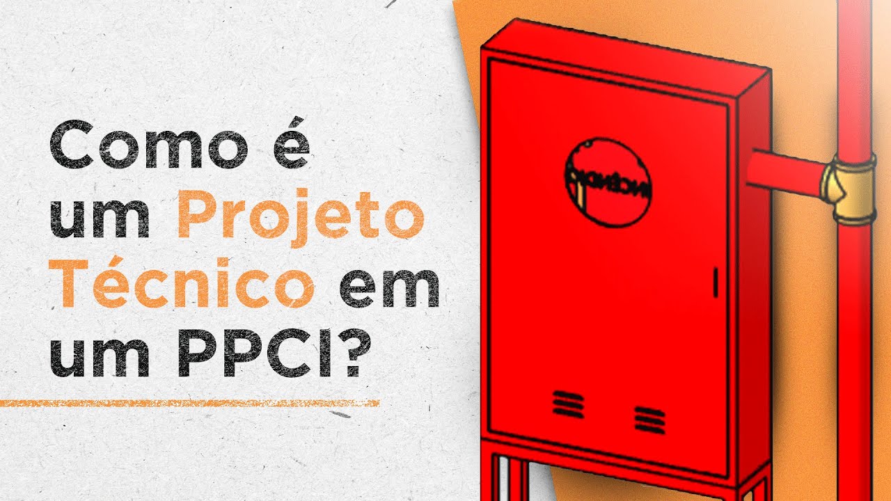 PPCI - Afinal, como é dentro do Projeto Técnico de um Projeto de Combate a Incêndio?