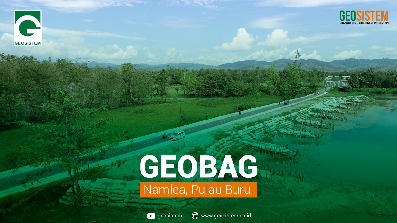 GEOSISTEM - PENGGUNAAN GEOBAG SEBAGAI TANGGUL ALIRAN SUNGAI DI NAMLEA PULAU BURU