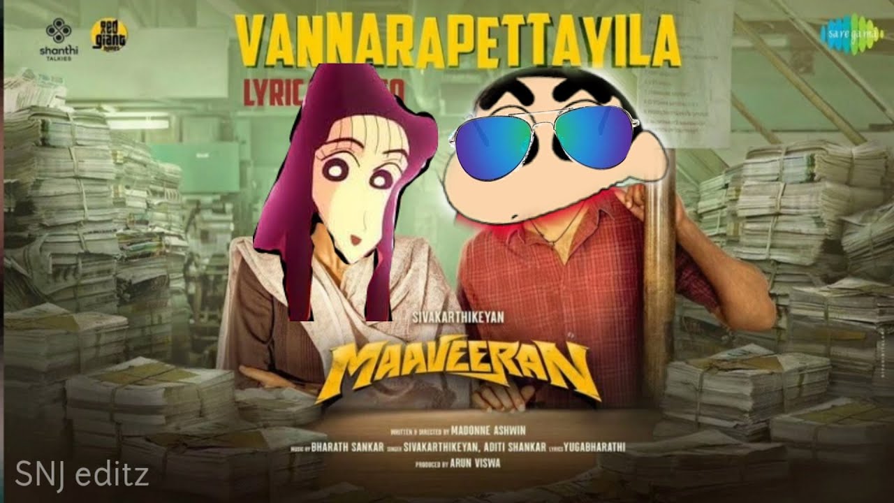 shinchan version vannarapattaiyila song | sivakarthikeyan , aditi shankar | maaveeran | SNJ editz
