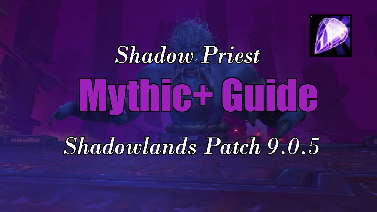 [9.0.5] Shadow Priest Mythic+ Guide | Shadowflame Prism