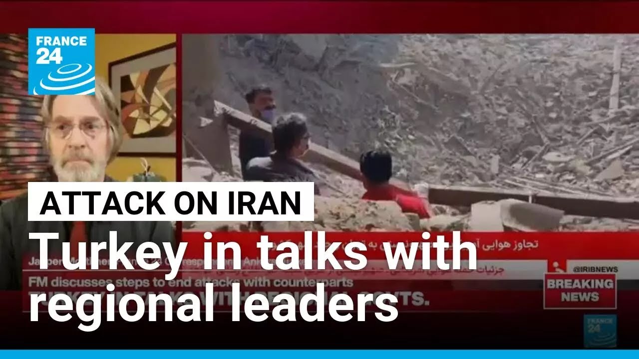 US-Israeli attacks on Iran: Turkey in talks with regional governements • FRANCE 24 English