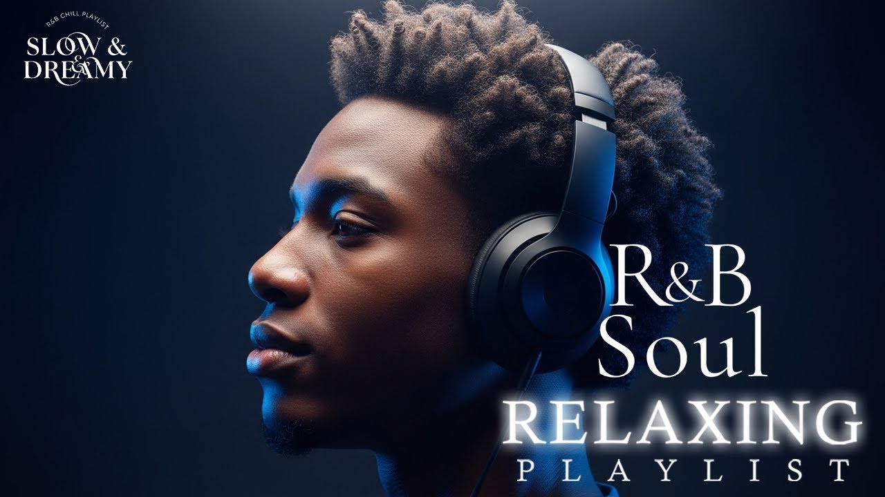 R&B Soul Relaxing | Slow & Dreamy Chill Mix – Soft Grooves & Calm Mood