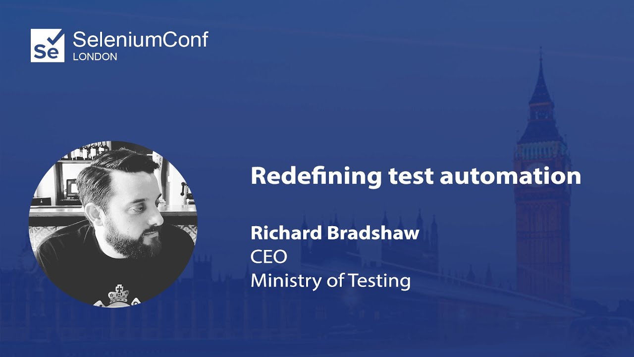 Redefining test automation | Richard Bradshaw | #SeConfLondon
