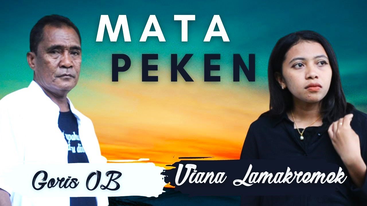 MATA PEKEN || GORIS OB & VIANA LAMAKREMEK || CIPT. GORIS OB || VIDEO OFFICIAL