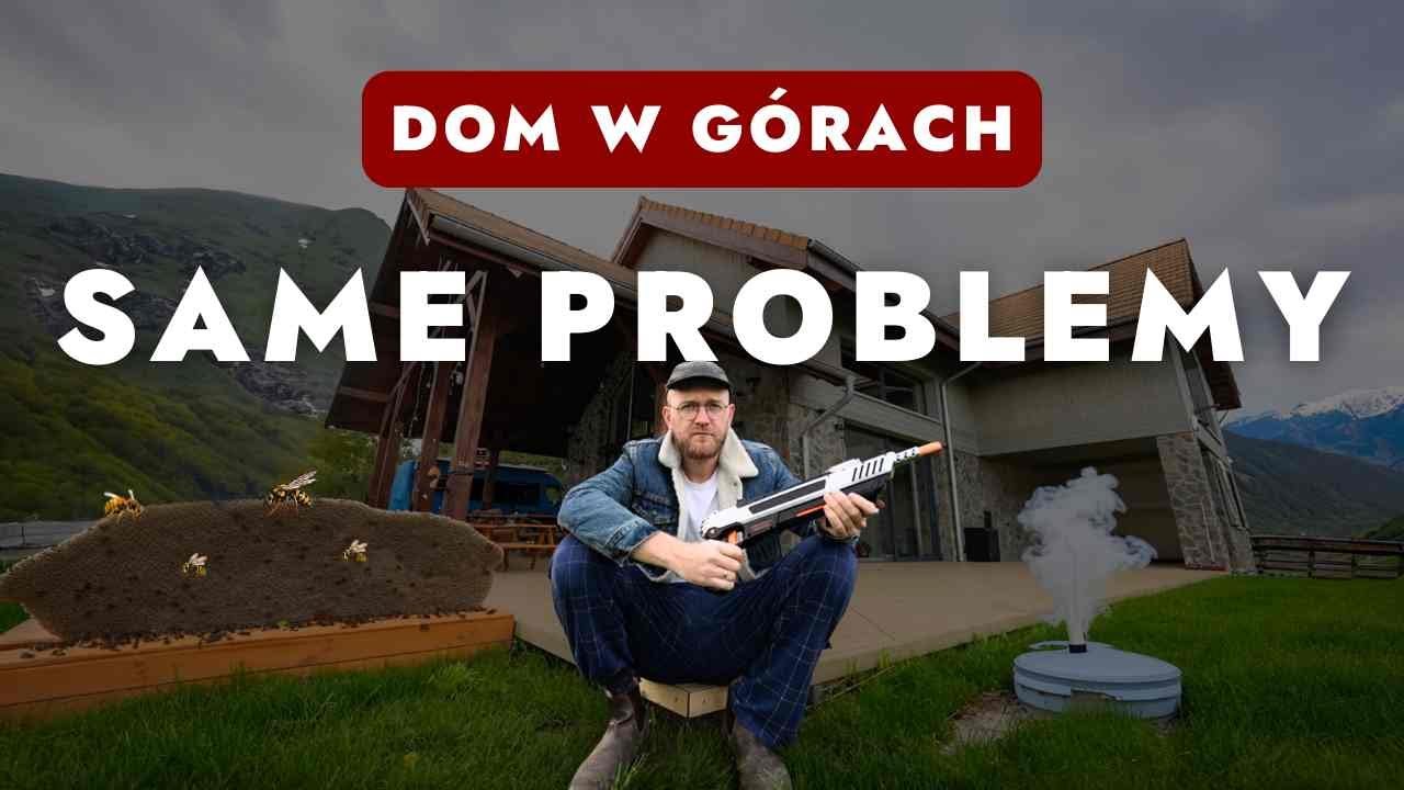 Same PROBLEMY - Dom w g&oacute;rach #2