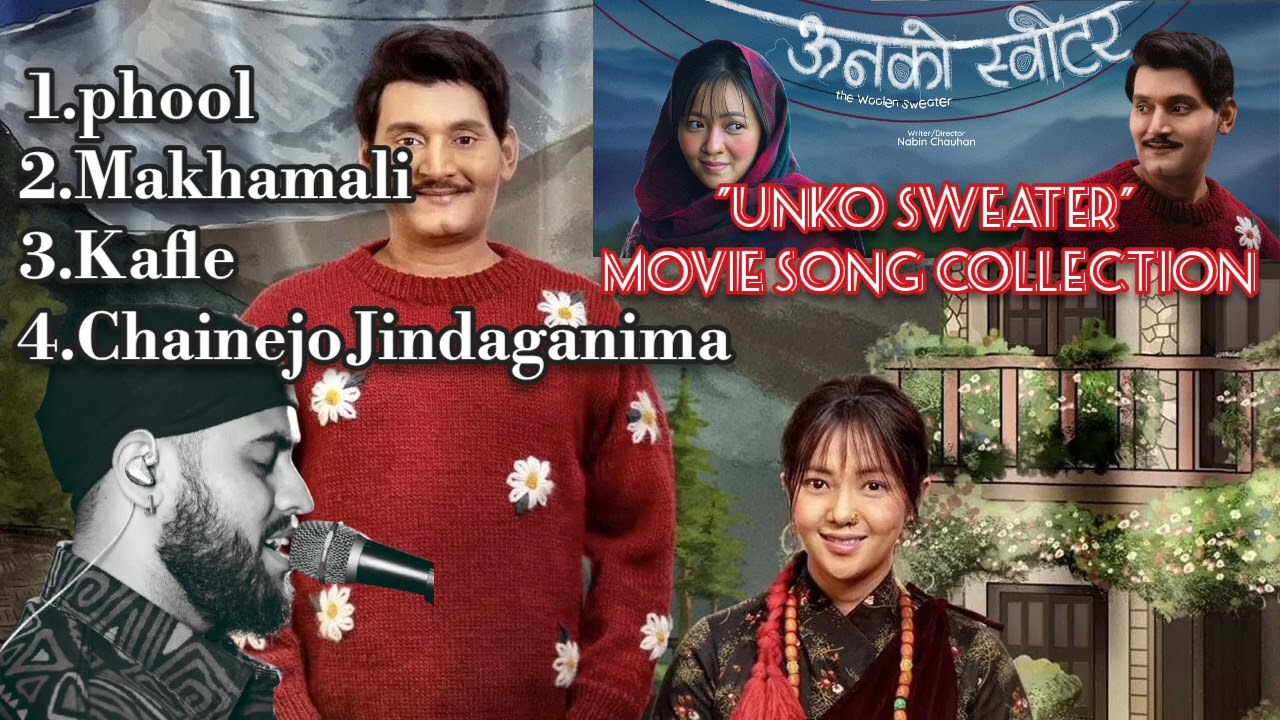 Unko Sweater movie songs collection || #unkosweater || phool, makhamali, kafle, chainejo jindaganima