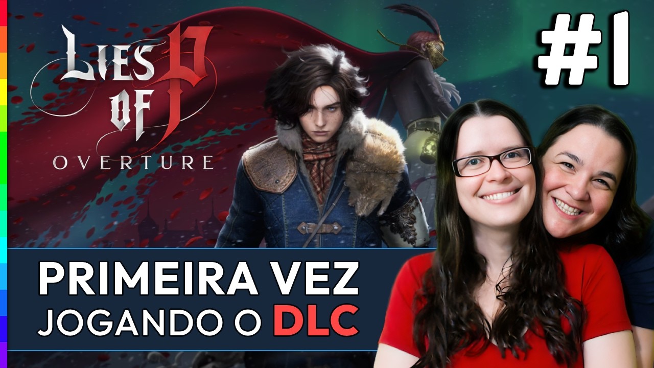 LIES OF P DLC: OVERTURE | Parte #1: Início | Primeira vez jogando | Gameplay PT-BR | Jogando Juntas