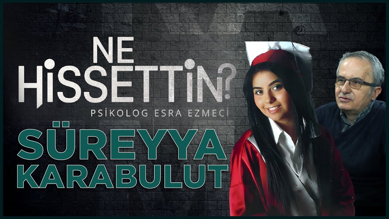 Uzman Psikolog Esra Ezmeci ile Ne Hissettin | 1. Bölüm | Süreyya Karabulut