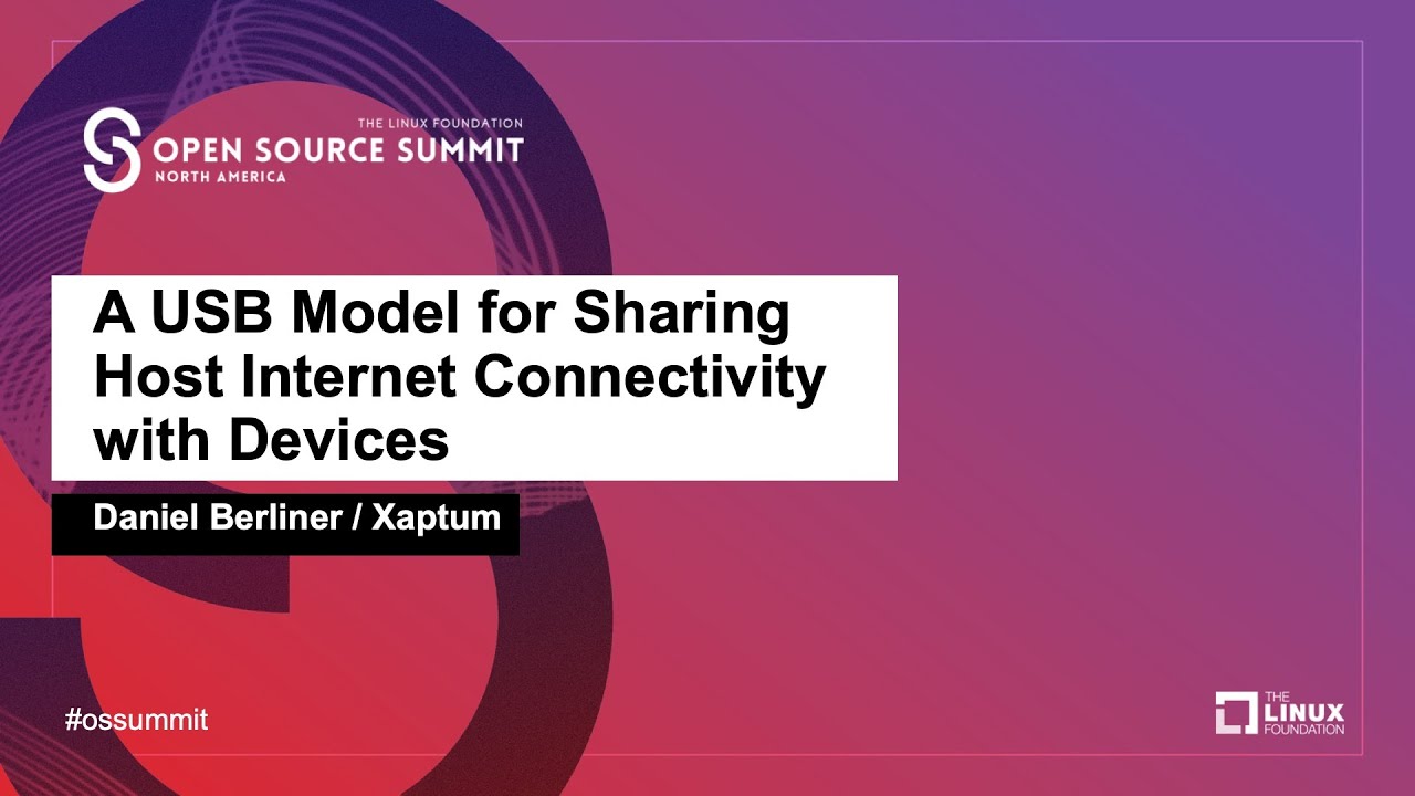A USB Model for Sharing Host Internet Connectivity with Devices - Daniel Berliner, Xaptum