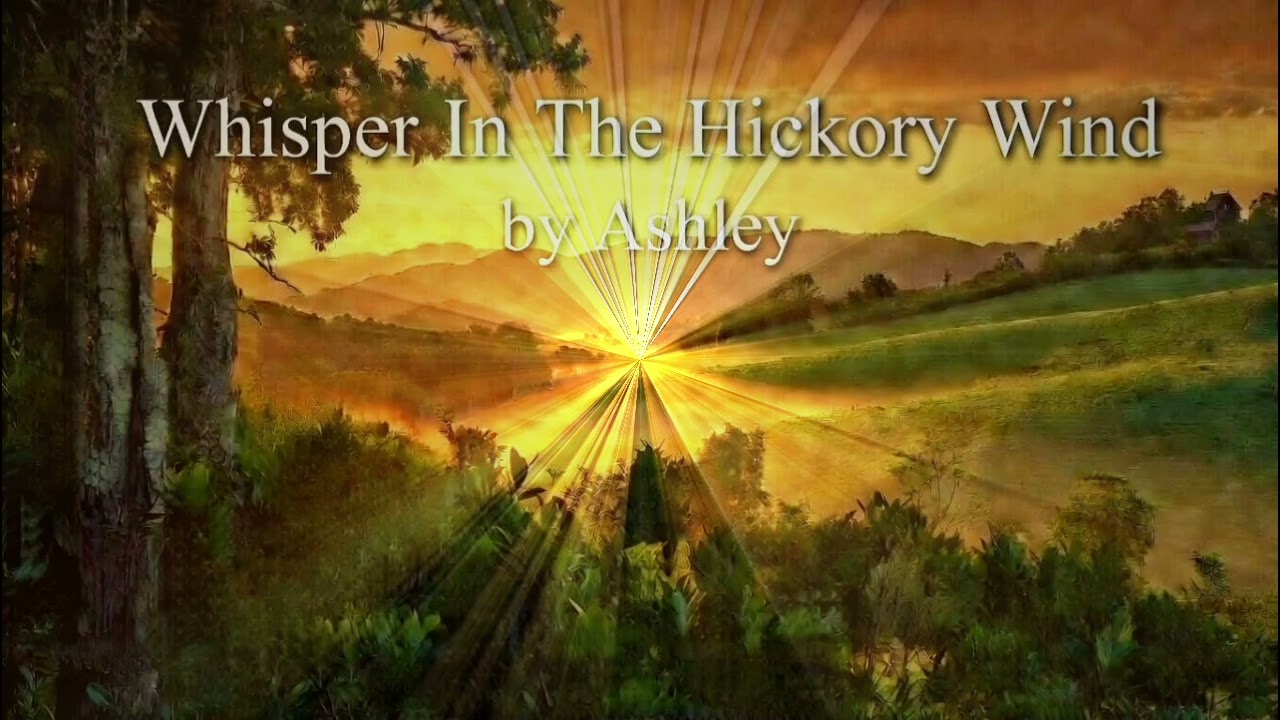 Whisper In The Hickory Wind by Ashley bluegrass country 