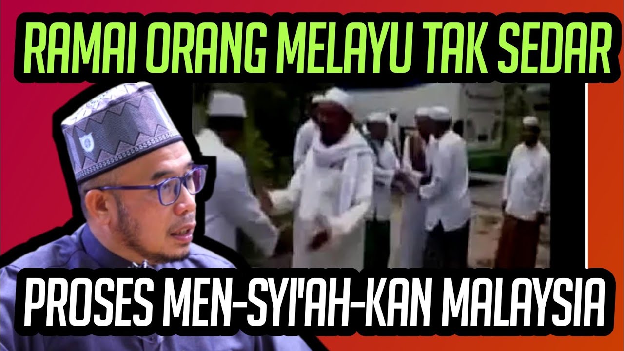 RAMAI ORANG MELAYU TAK SEDAR PROSES MEN-SYI'AH-KAN MALAYSIA 