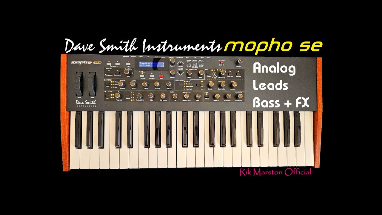 Dave Smith Instruments Mopho SE Analog Leads Bass FX Synthesizer Rik Marston